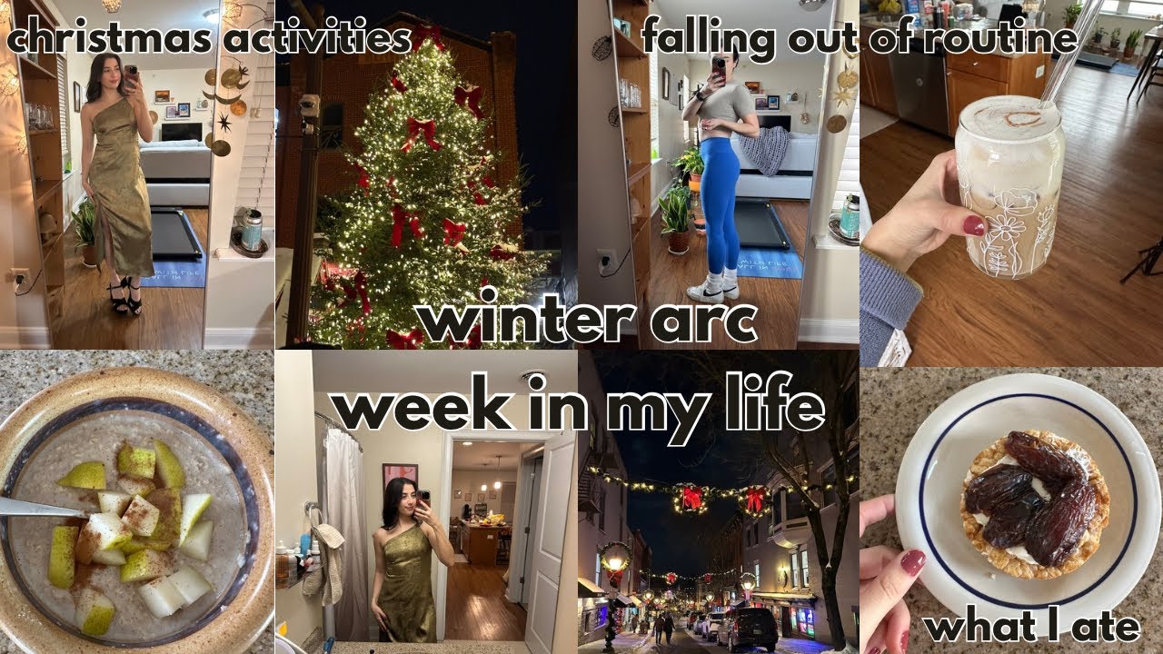 winter arc week in my life- Christmas activities, falling out of routine and what I ate