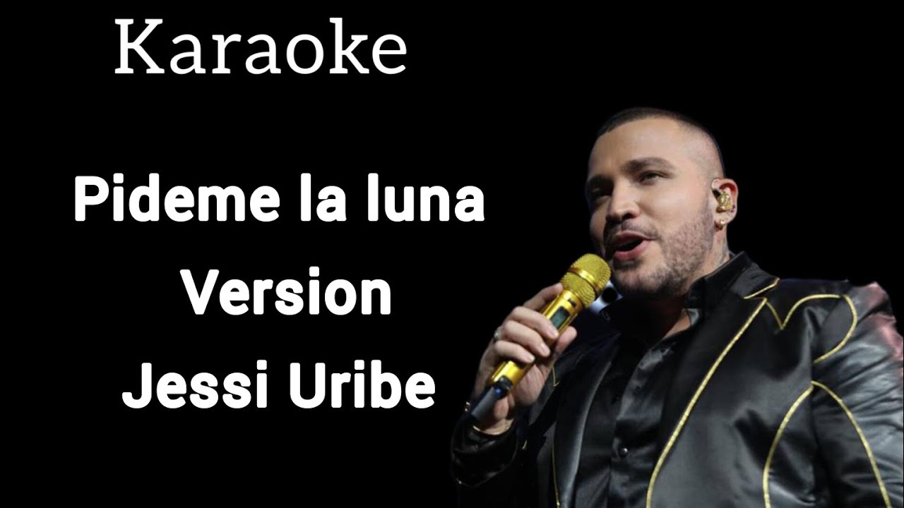 Pideme La Luna Versión Jessi Uribe Karaoke