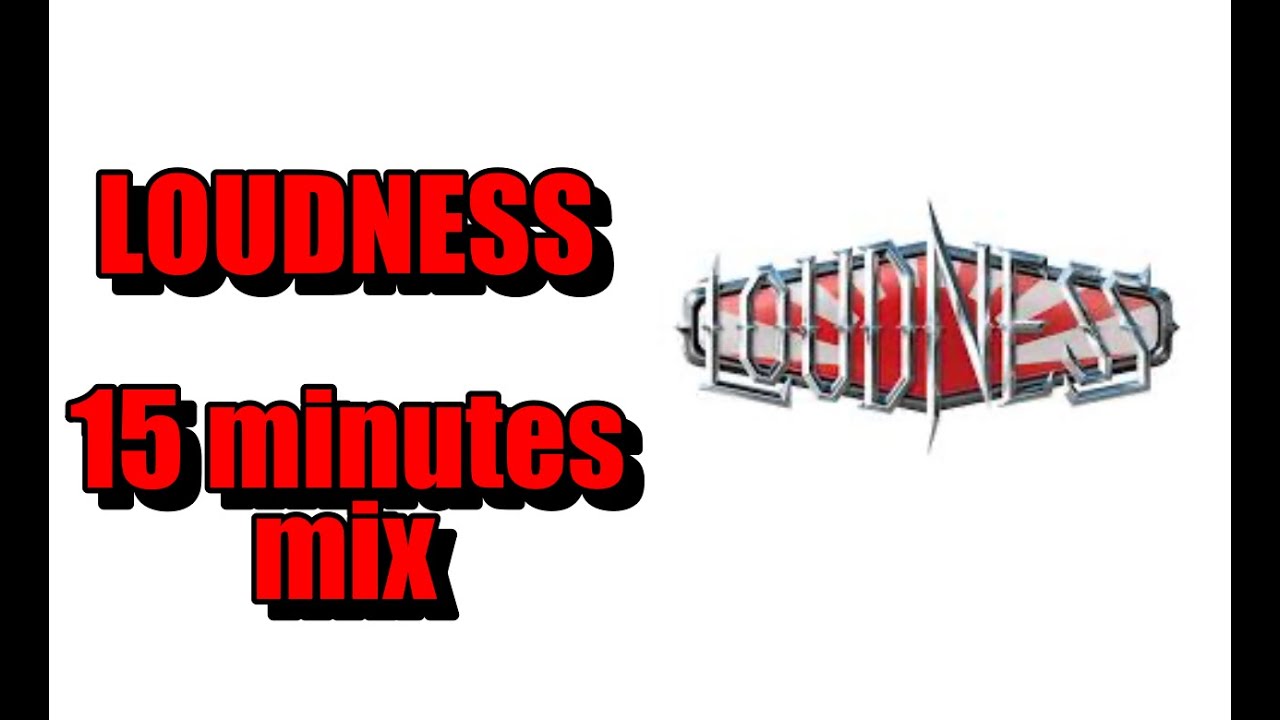 LOUDNESS 15minutes mix