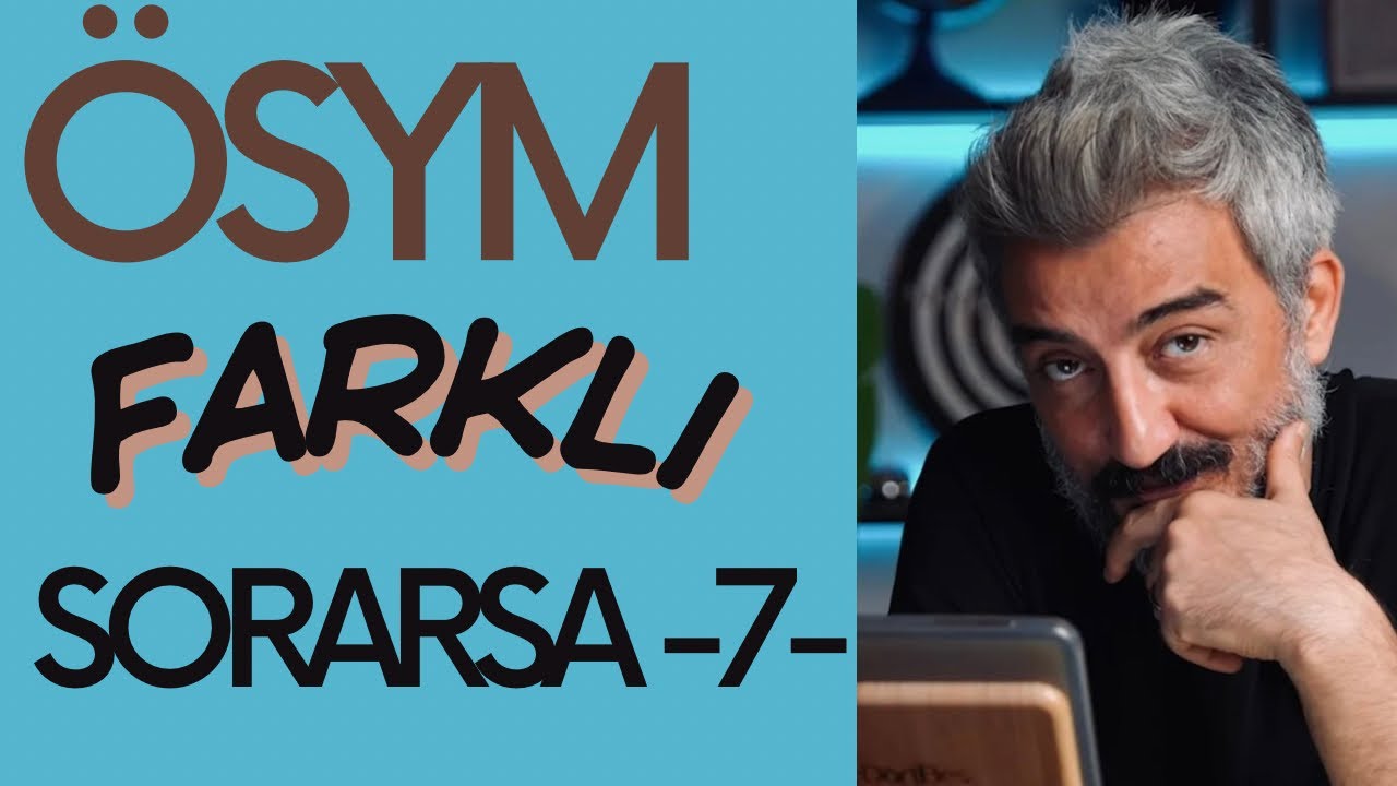 ÖSYM FARKLI SORARSA DONUP KALMAMAK İÇİN TAKTİKLER -7-