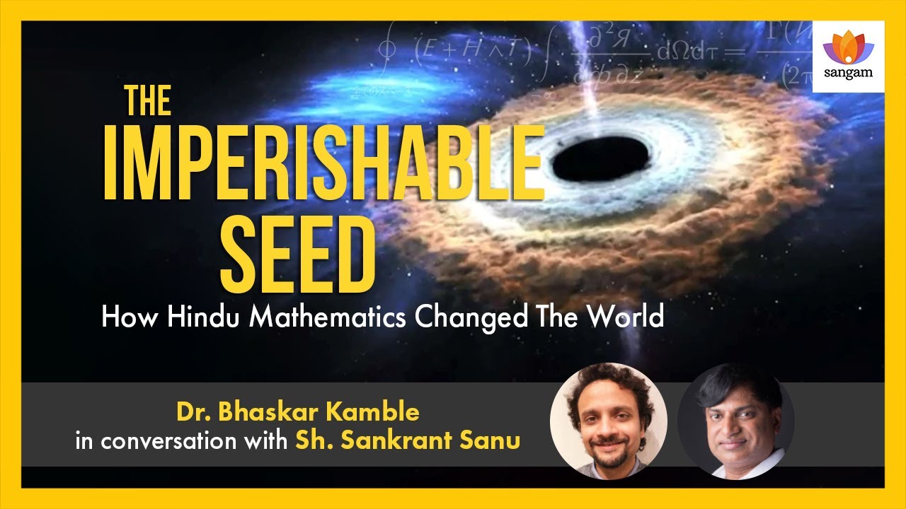 How Hindu Mathematics Was Stolen & Erased From History | Dr. Bhaskar Kamble | The Imperishable Seed