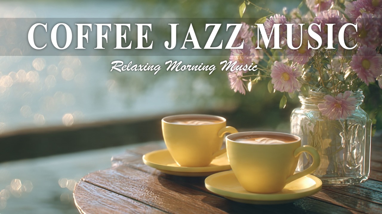 Coffee Jazz Music☕ Calm Morning Jazz & Cozy Café Ambience for Study & Work