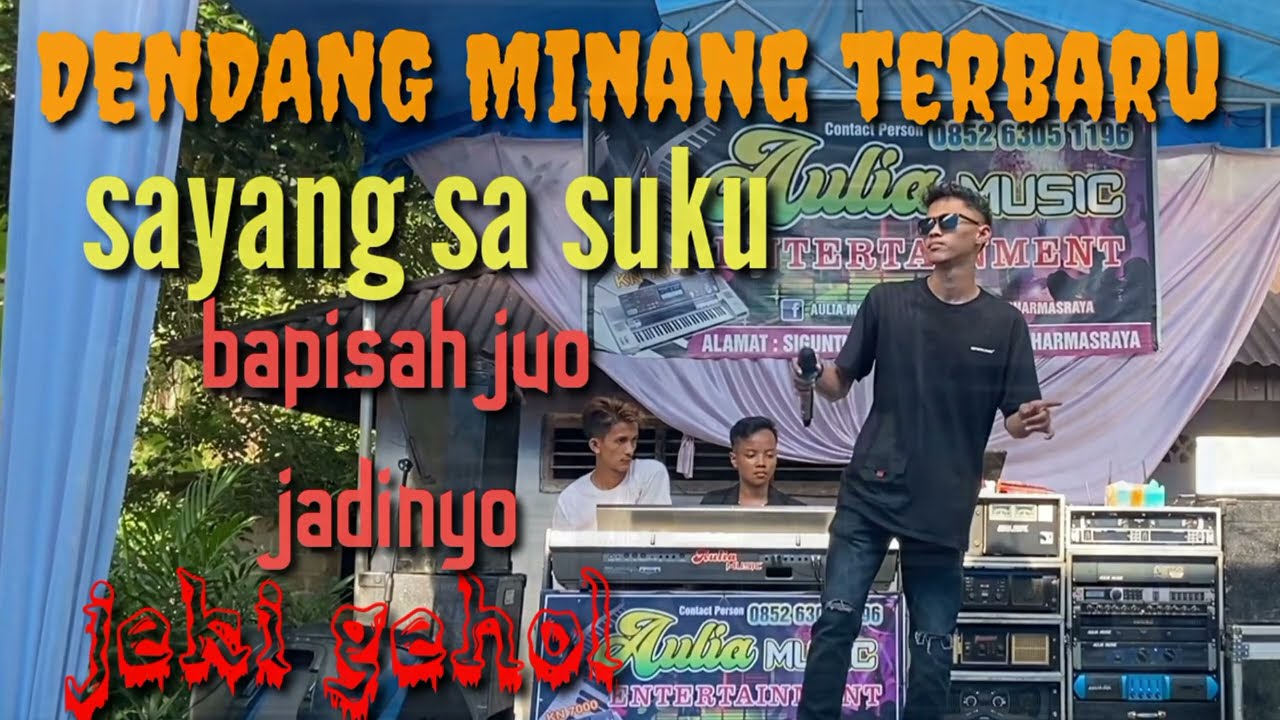 Dendang Minang terbaru Cover Jeki gehol live Aulia music Dharmasraya ArR DJ Rhido RB (sayang kamakan