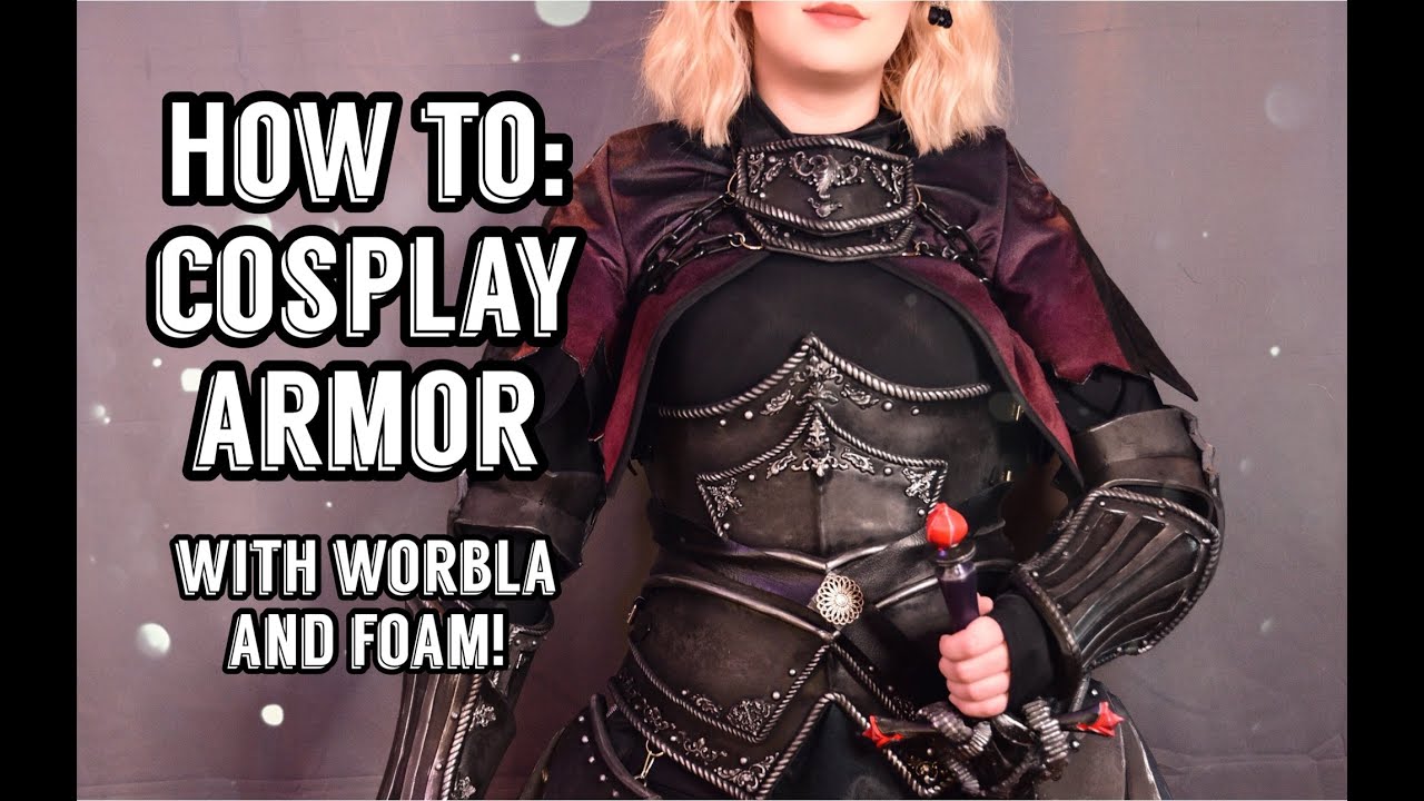 HOW TO MAKE COSPLAY ARMOR (using both Worbla and Foam)