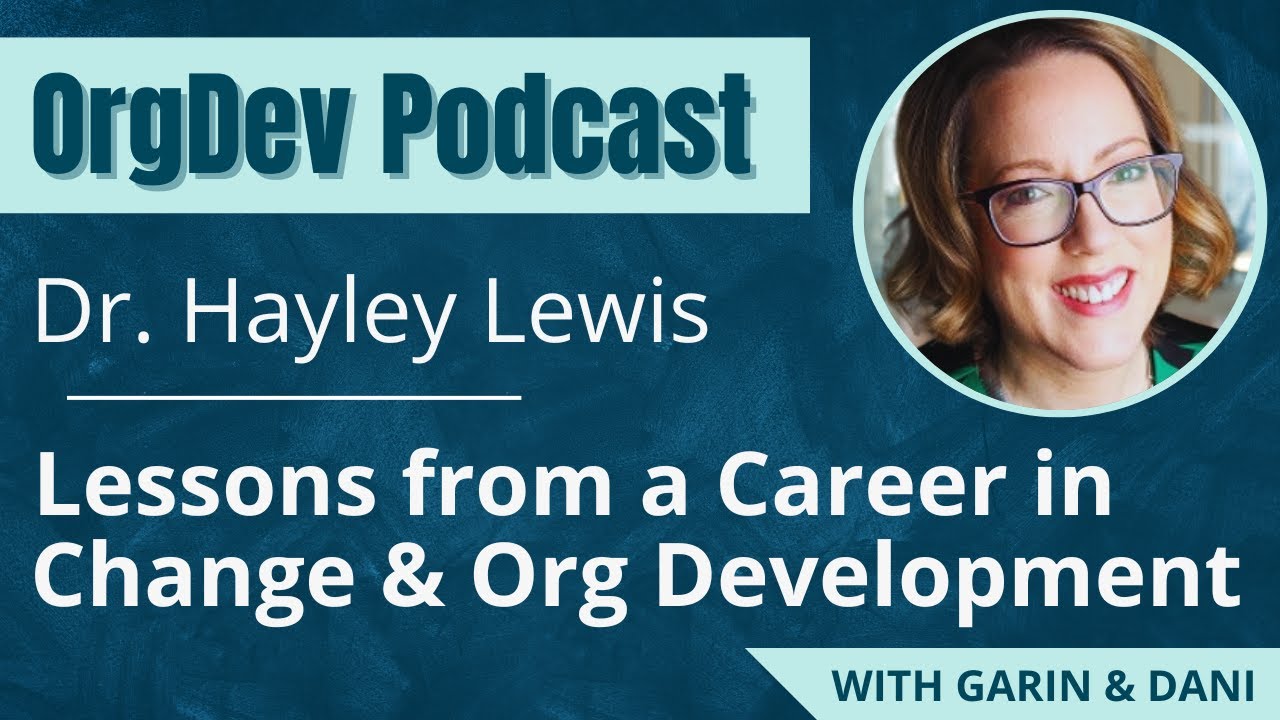Lessons from a Career in Change & Organisation Development | Dr. Hayley Lewis | OrgDev Podcast #15