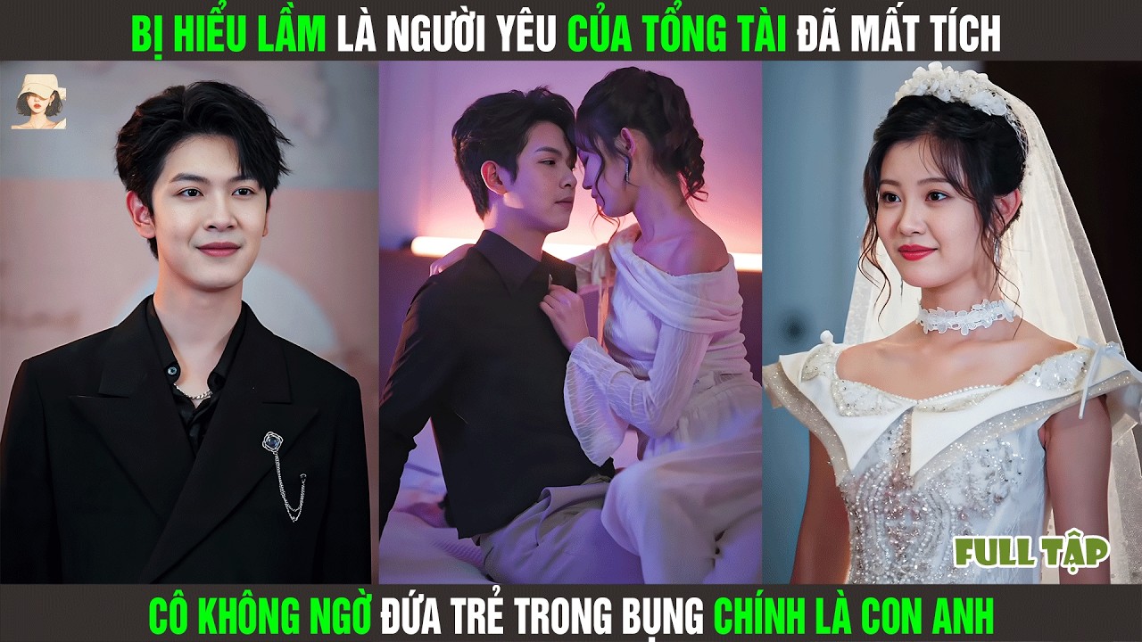 Bị Hiểu Lầm Là Người Yêu Của Tổng Tài Đã Mất Tích, Cô Không Ngờ Đứa Trẻ Trong Bụng Chính Là Con Anh