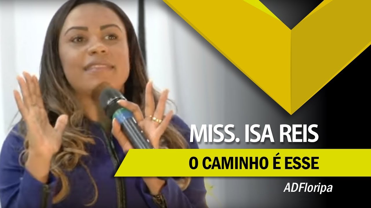 Miss. Isa Reis | O Caminho é Esse