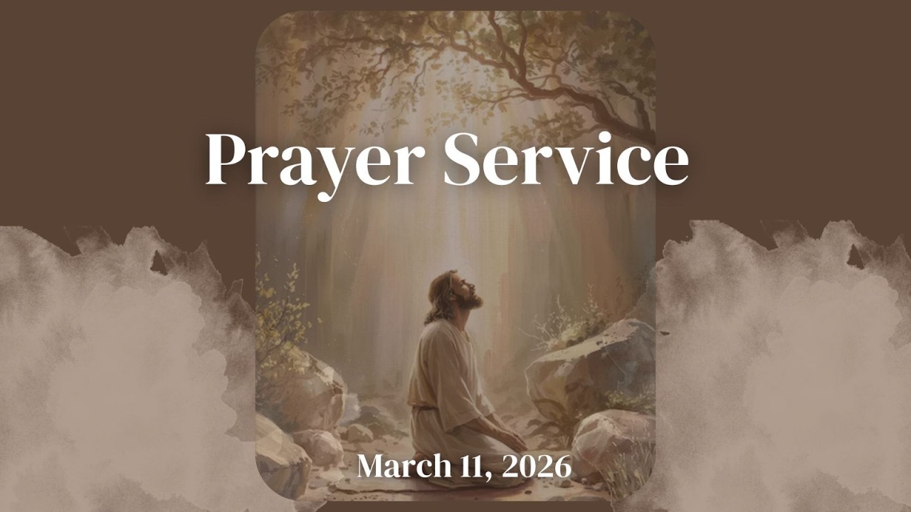 Mar 11, 2026 | Prayer Service