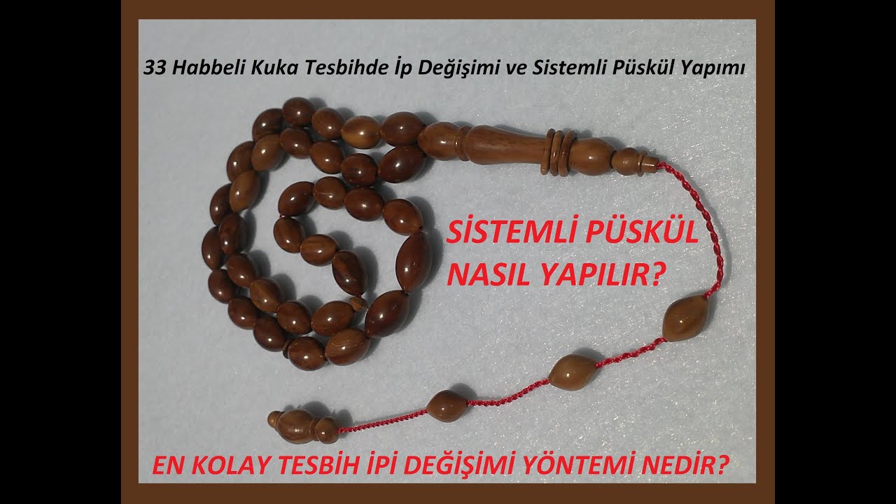 TESBİH NASIL DİZİLİR? SİSTEMLİ PÜSKÜL NASIL YAPILIR?