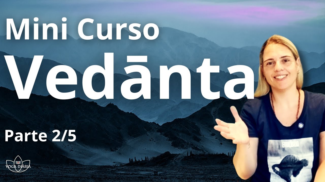 Vedanta: Uma Introdução Simples - Parte 2/5 - De onde vem o Vedanta?