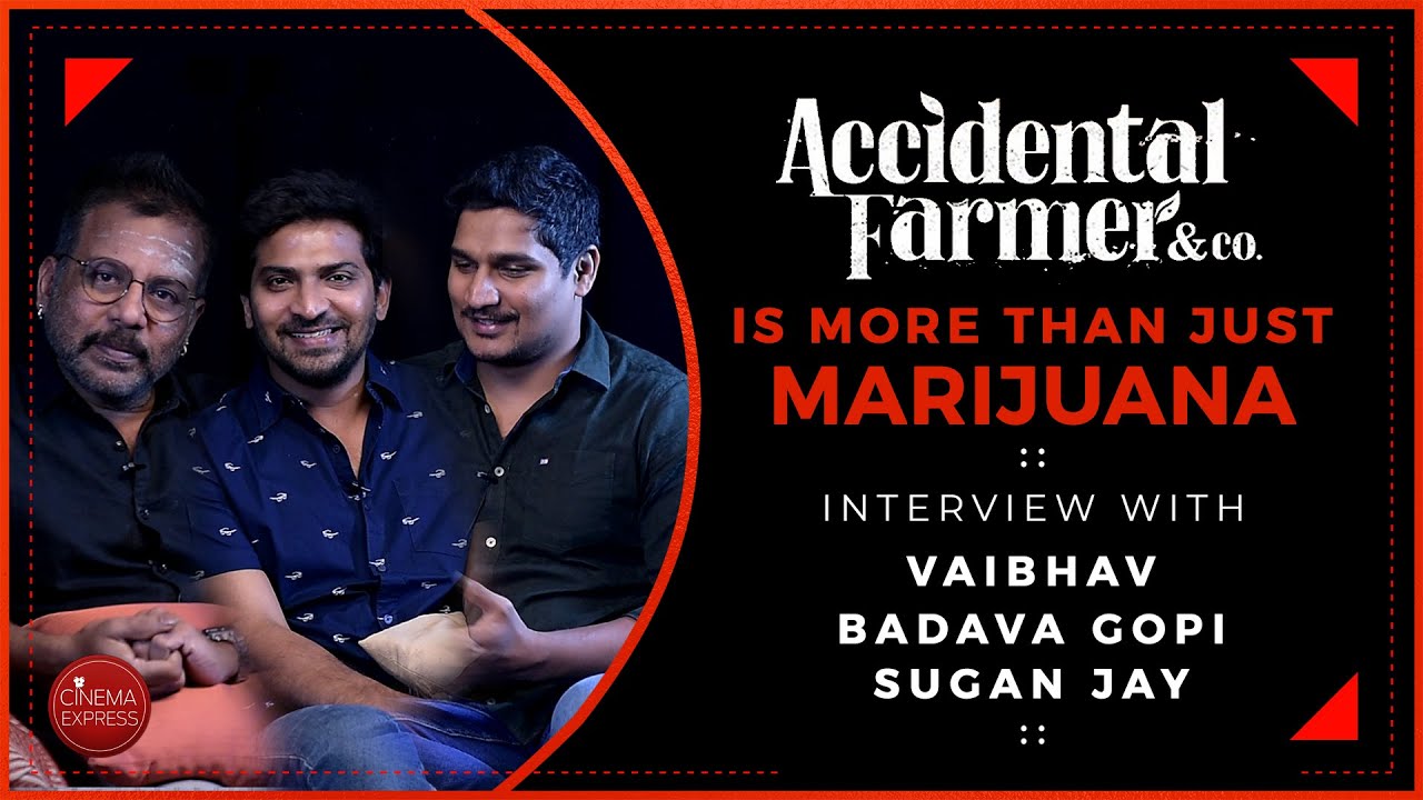 Accidental Farmer and Co. Team Interview | Vaibhav | Badava Gopi | Sugan Jay | Cinema Express