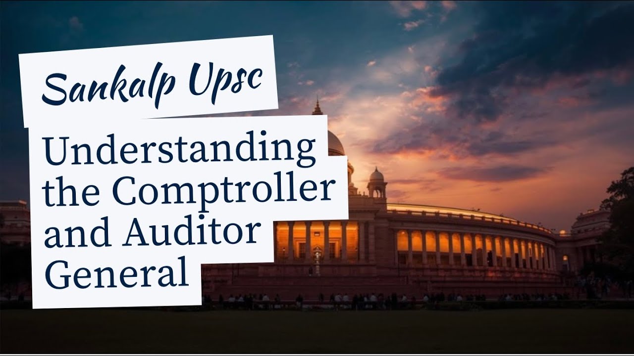 Comptroller and Auditor General of India | CAG | Polity | UPSC 