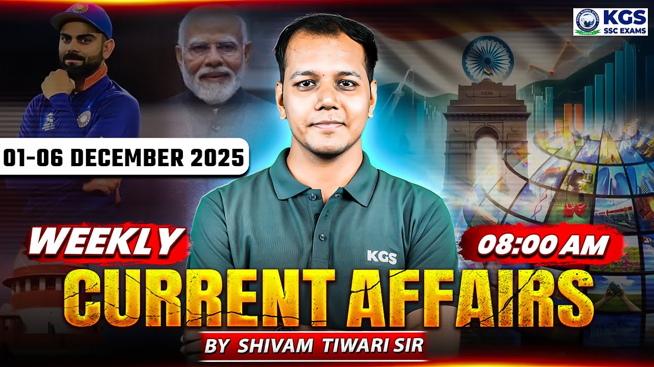 1-6 December Weekly Current Affairs 2025 | Current Affairs for SSC Exams 2025 | By Shivam Tiwari Sir