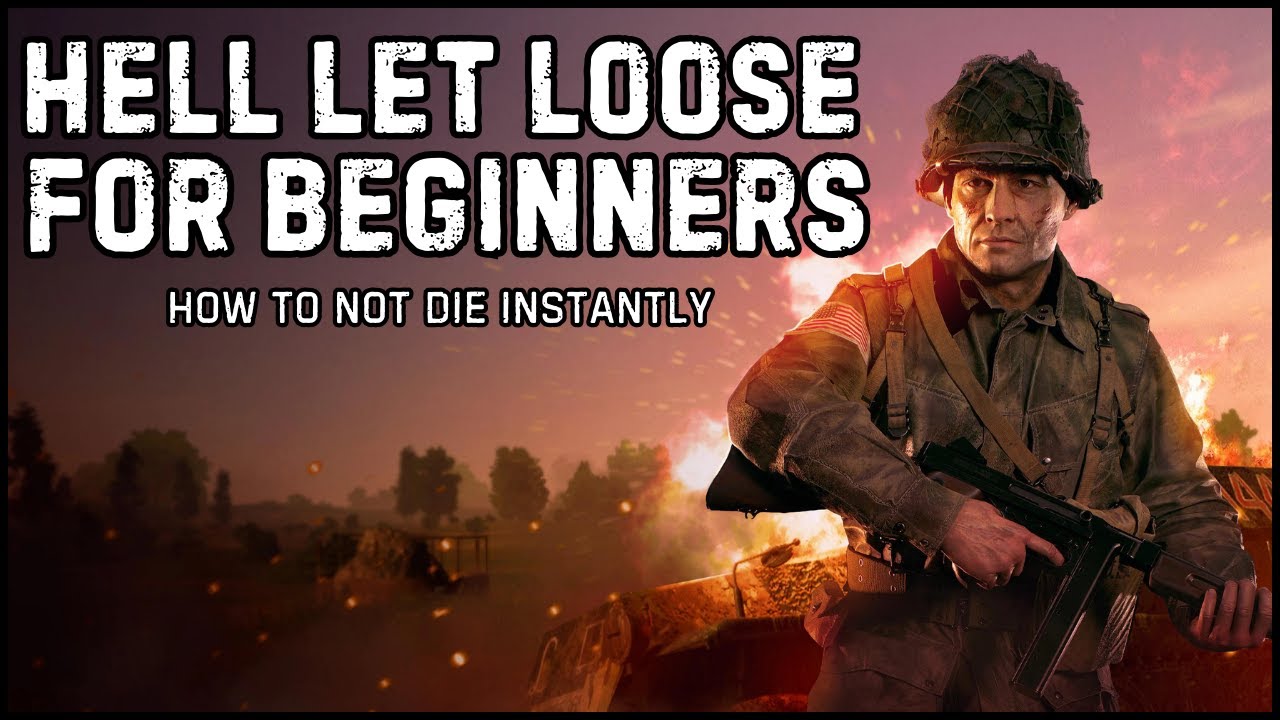 Hell Let Loose Beginners Guide | Basic Tips For New Players