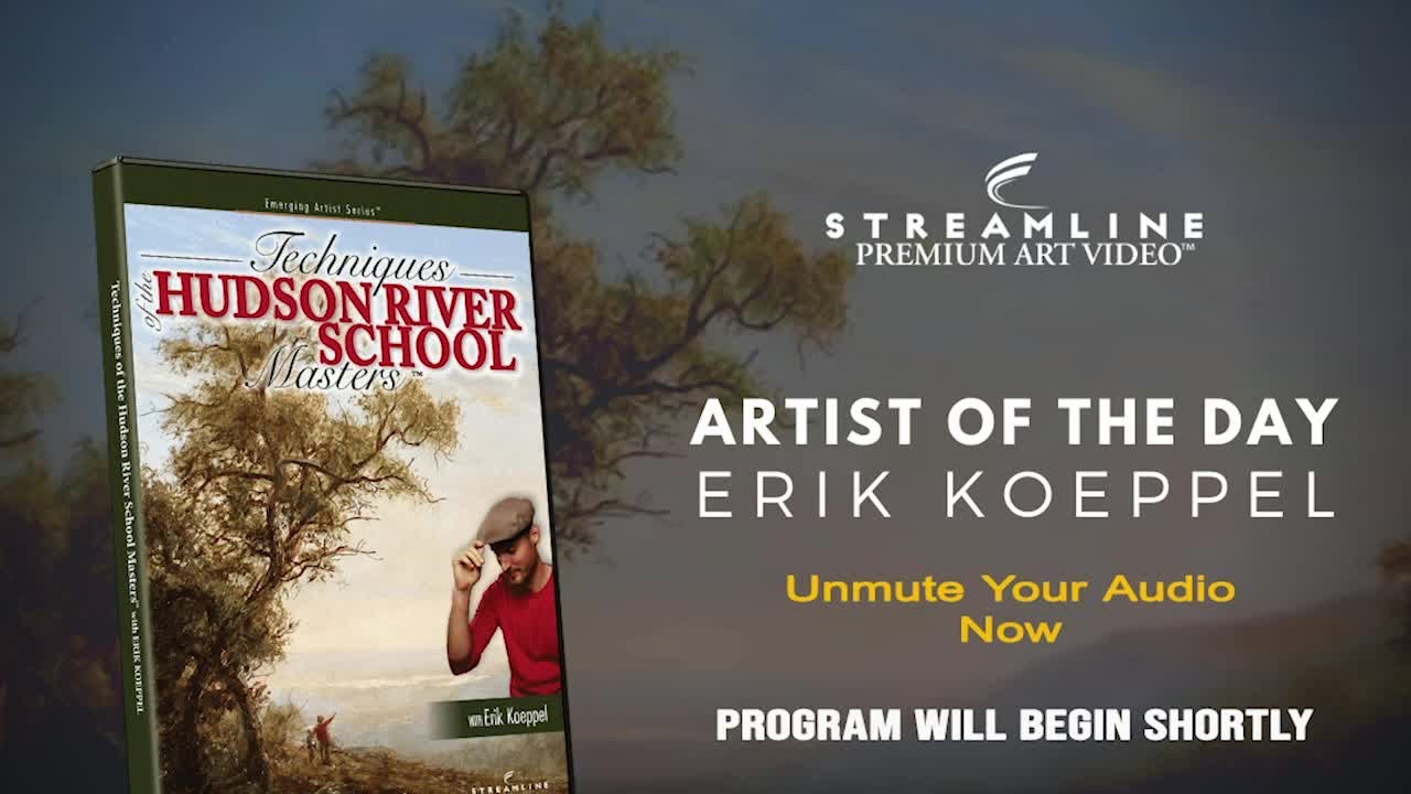 Erik Koeppel “Techniques of the Hudson River School Masters ” **FREE LESSON VIEWING**