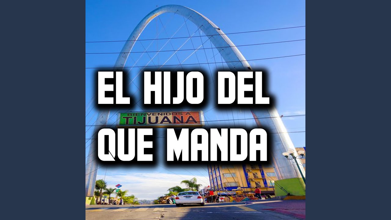 El Hijo Del Que Manda