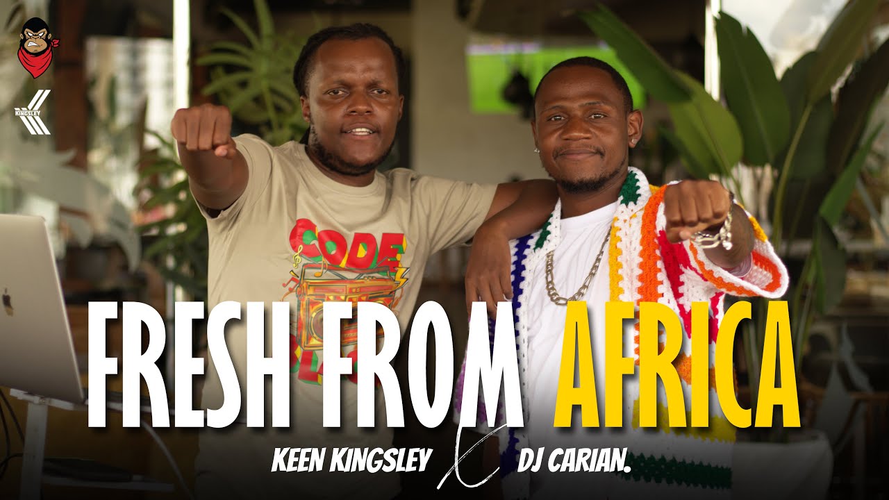 #39 Keen Kingsley X Dj Carian  - Fresh From Africa (Afrobeats,Amapiano,Naija etc) #weekendreception