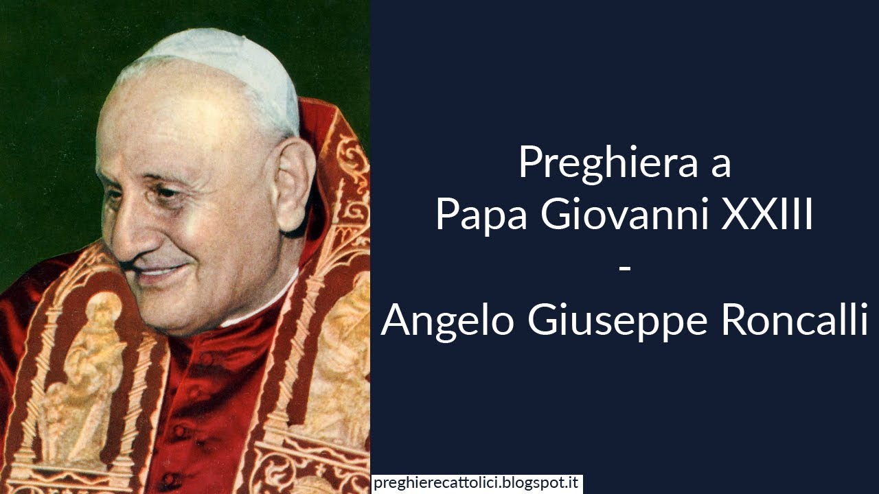 Preghiera a Papa Giovanni XXIII - Angelo Giuseppe Roncalli