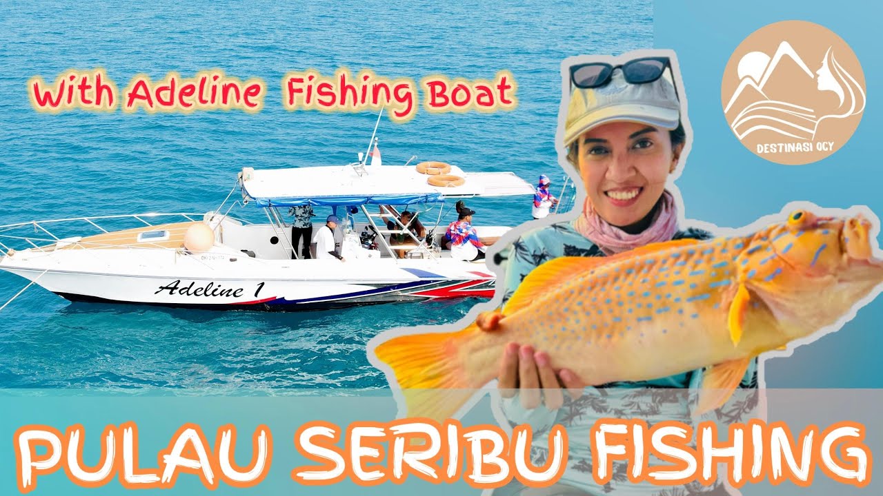 Mancing di Spot Terbaik Pulau Seribu | Adeline Fishing Boat