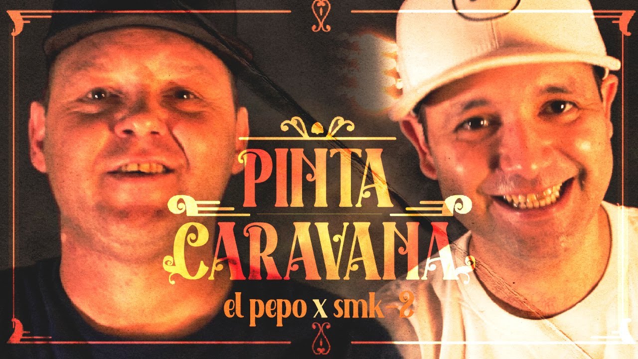 El Pepo x Smk-2 - Pinta Caravana (Video Oficial)