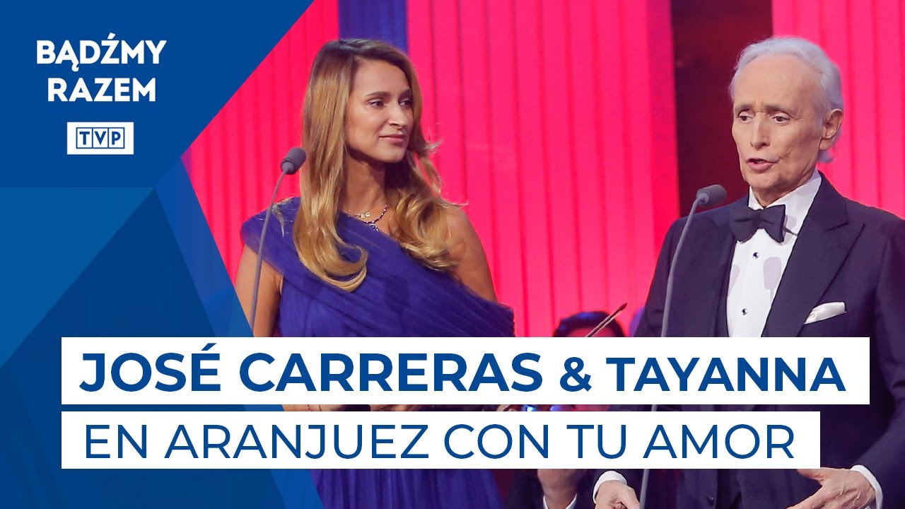 Jos&eacute; Carreras & Tayanna - En Aranjuez Con Tu Amor || Cud życia. Jos&eacute; Carreras