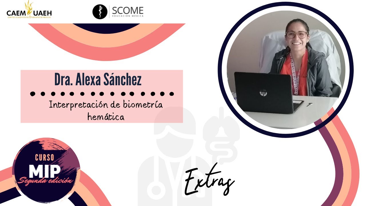 Interpretación de Biometría Hemática | Dra. Alexandra Sánchez | Curso MIP 2.0