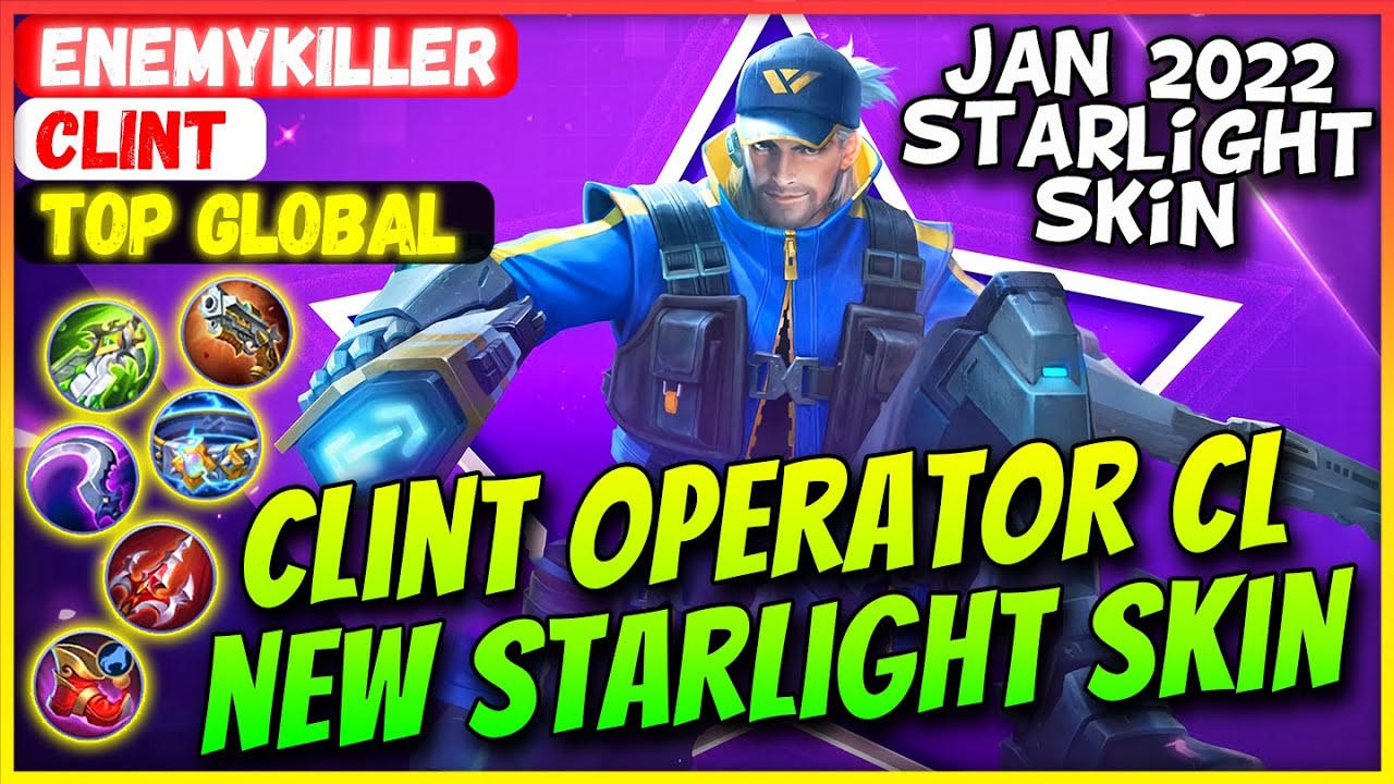 Clint Operator CL, New Starlight Skin [ Former Top 1 Global Clint ] EnemyKiller - Mobile Legends