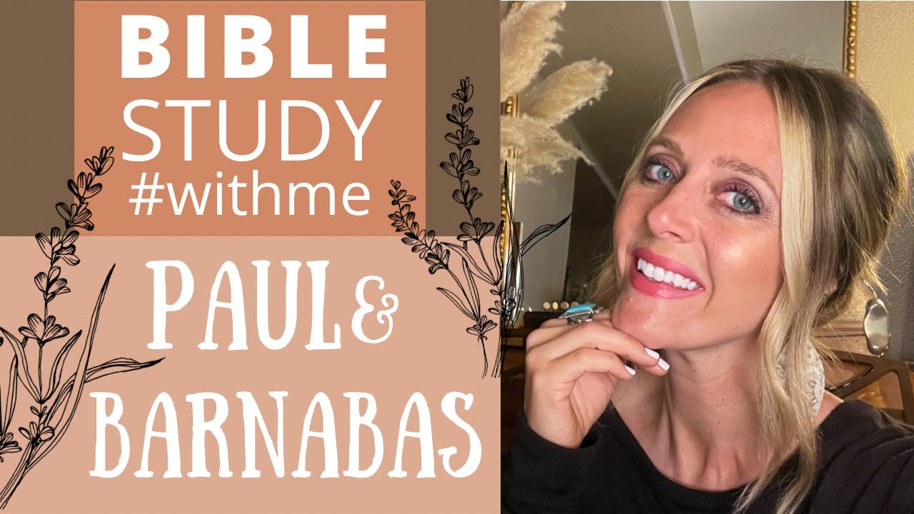 Paul and Barnabas Bible Study: Are you willing to be unknown for Jesus?