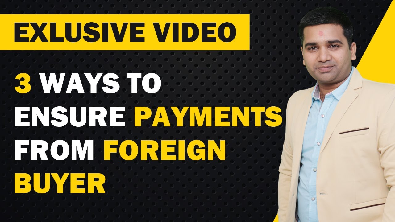 Exclusive Video - 3 Ways to Ensure Payments From Foreign Buyer | iiiEM