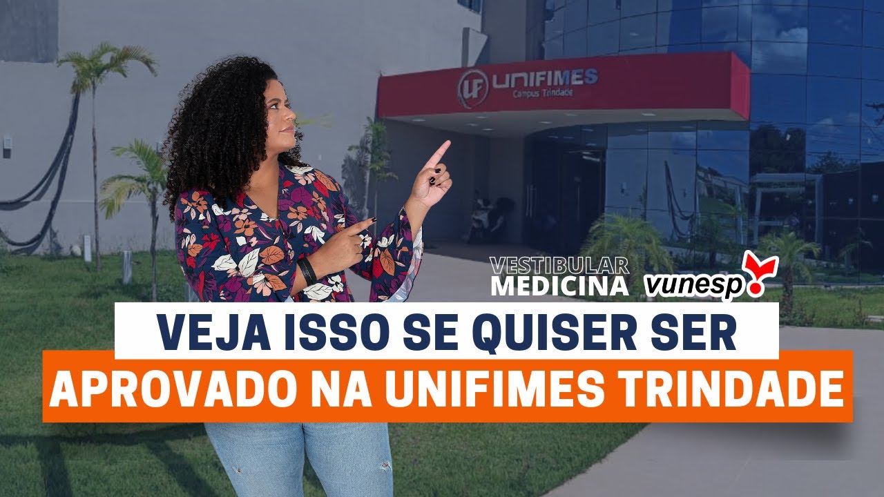 Veja isso para passar em Medicina na Unifimes Trindade