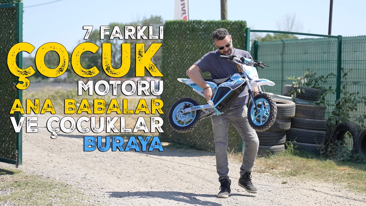 Analar Babalar Çocuklar Buraya! 7 Farklı Çocuk Motoru Tanıtıyorum!