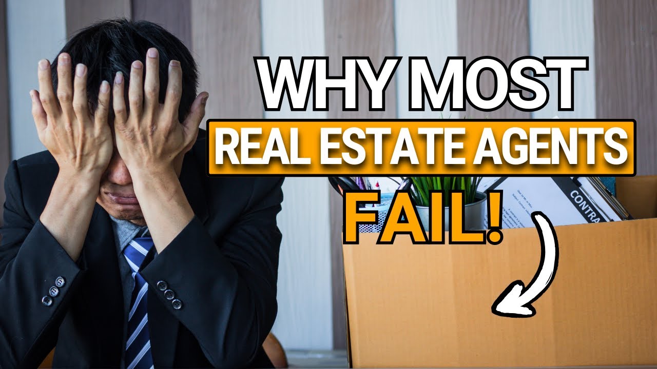 Why Real Estate Agents Fail: 10 Surprising Reasons Revealed!