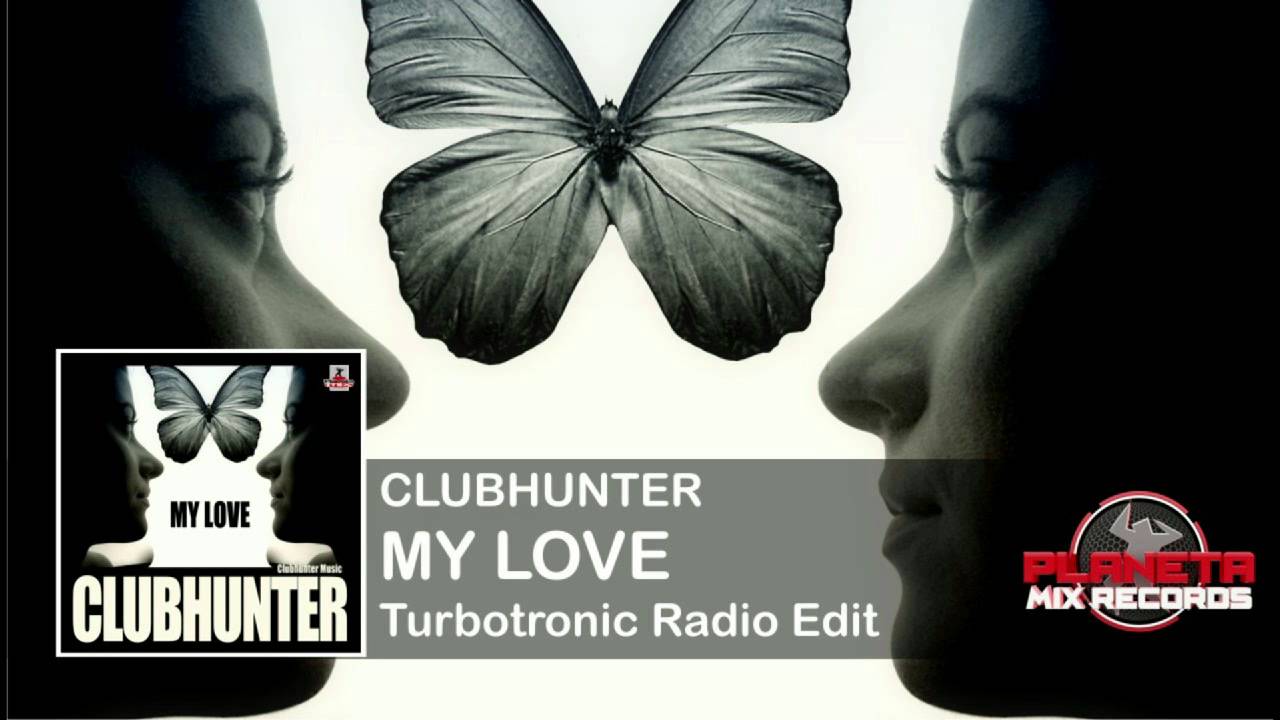 Clubhunter - My Love (Turbotronic Radio Edit)