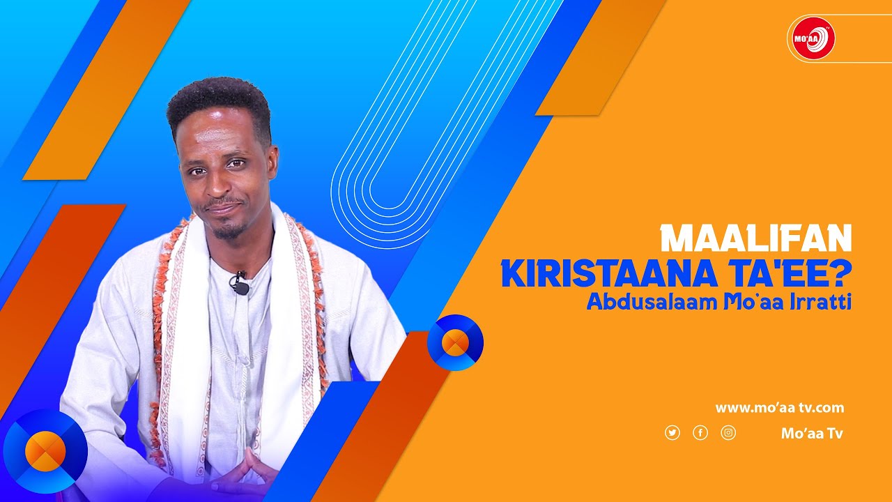 Abdusalaam Mo'aa Irratti - Maalifan Kiristaana Ta'ee?