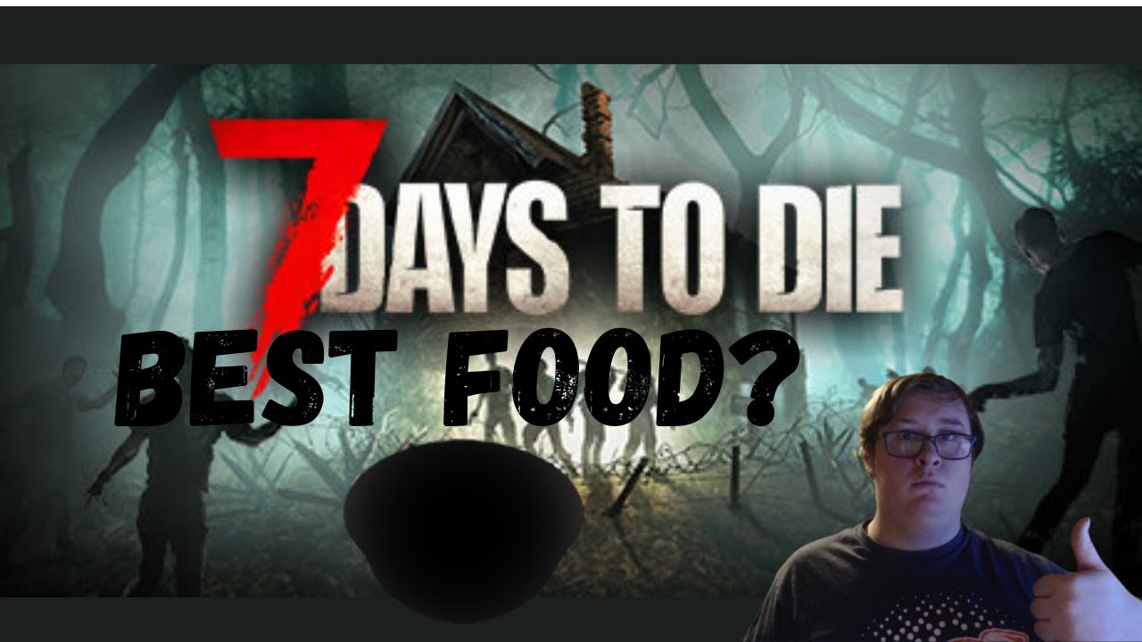 The Best Food in 7 Days to Die