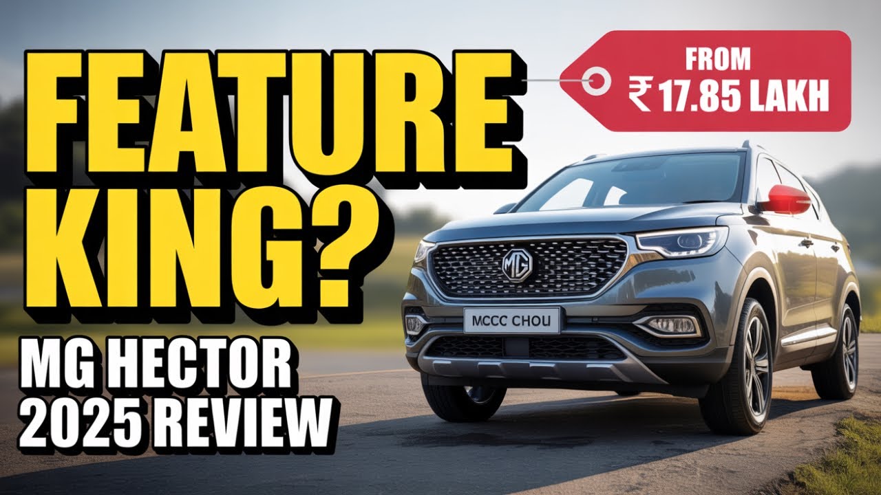 MG Hector 2025 Real-Life Review | Best Feature-Loaded SUV Under ₹20 Lakh?