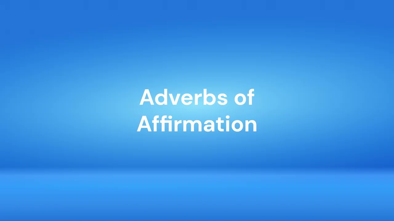 Adverbs of Affirmation