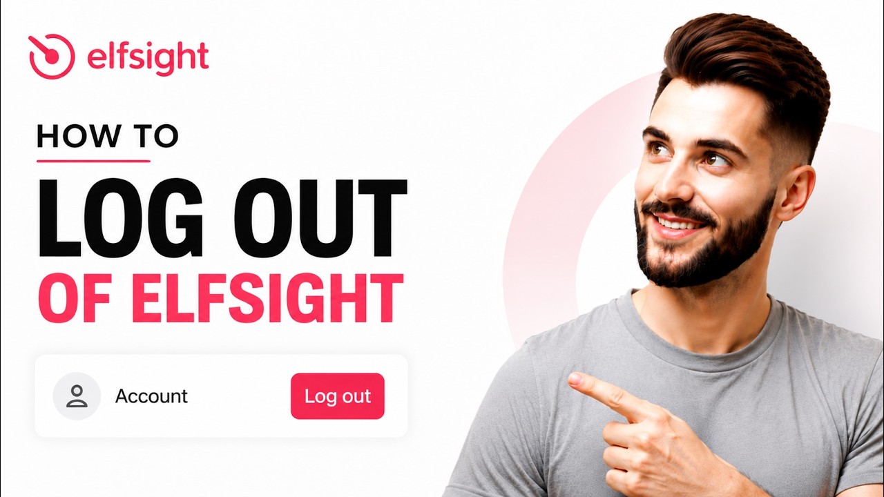 How to Log Out of Elfsight in 2026
