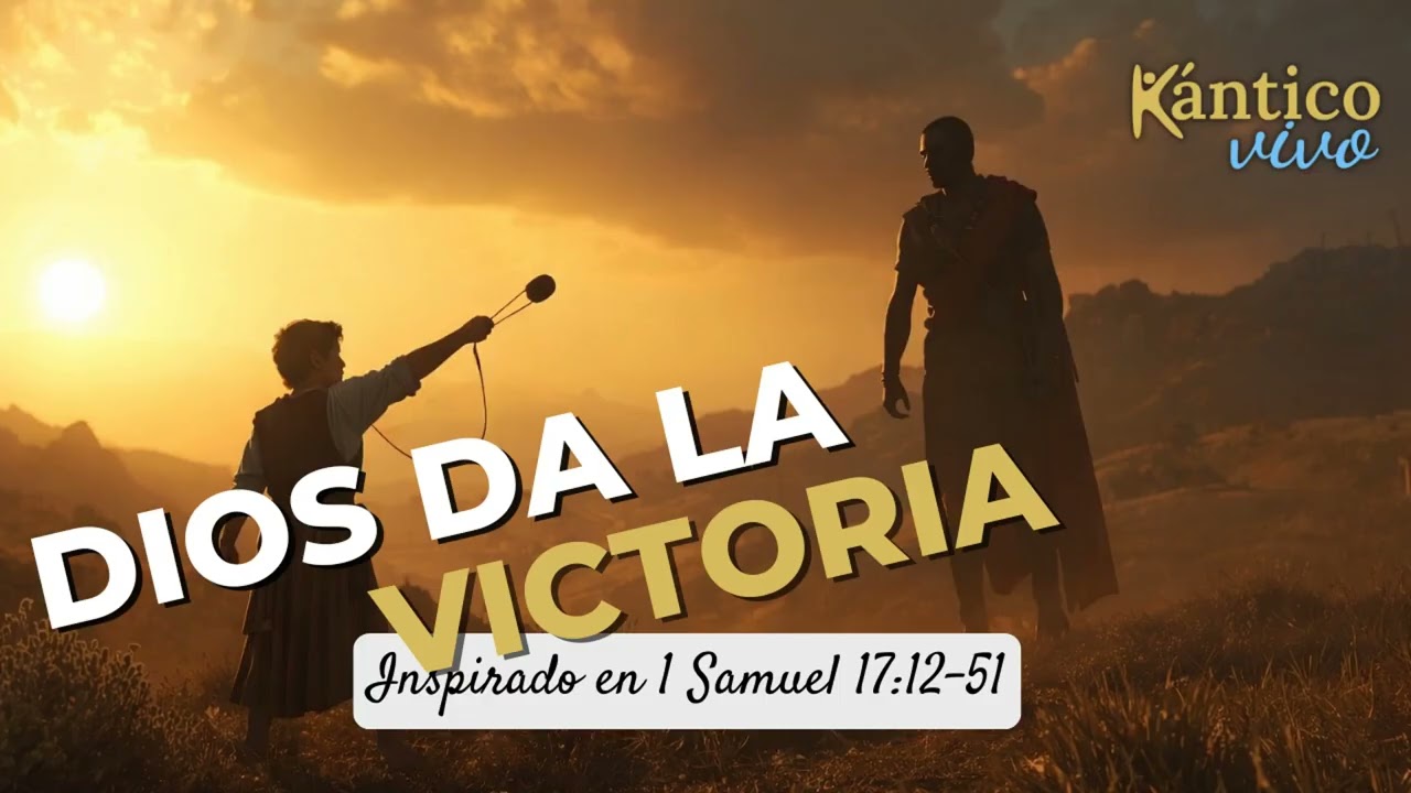 Dios da la victoria (David y Goliat, 1 Samuel 17:12-51)