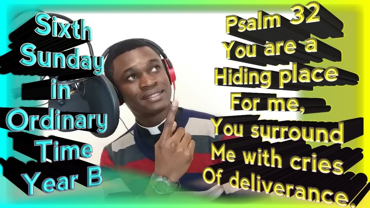 Psalm 32 By FranciscoMary | You are a hiding place for me, you surround me with cries of deliverance