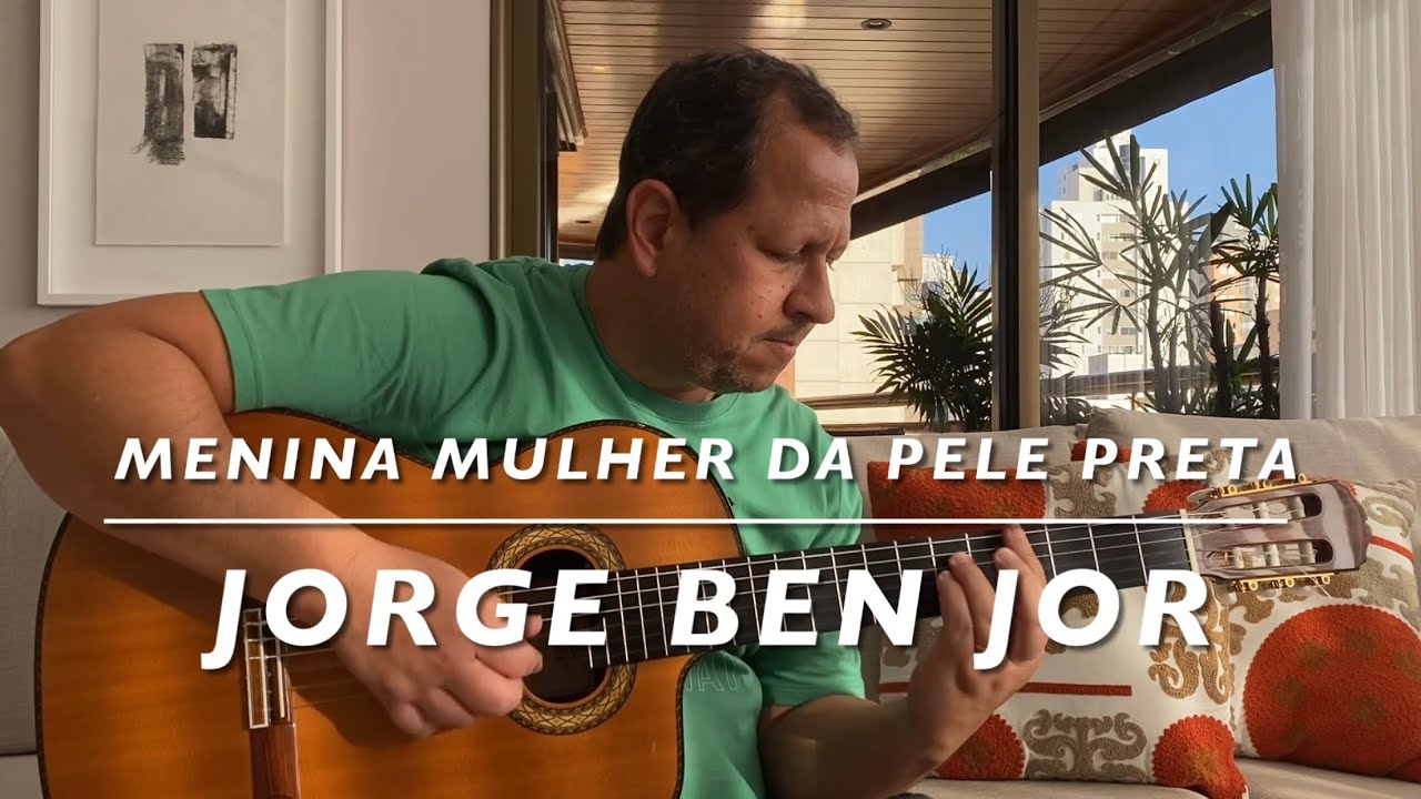 Menina Mulher da Pele Preta (Jorge Ben Jor)