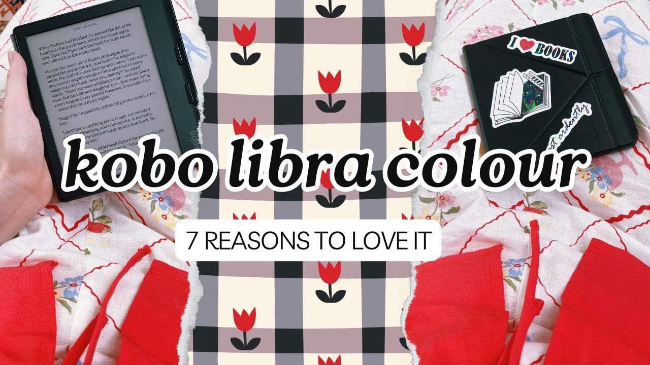 7 Reasons I love my Kobo Libra Colour // 6 month update and review