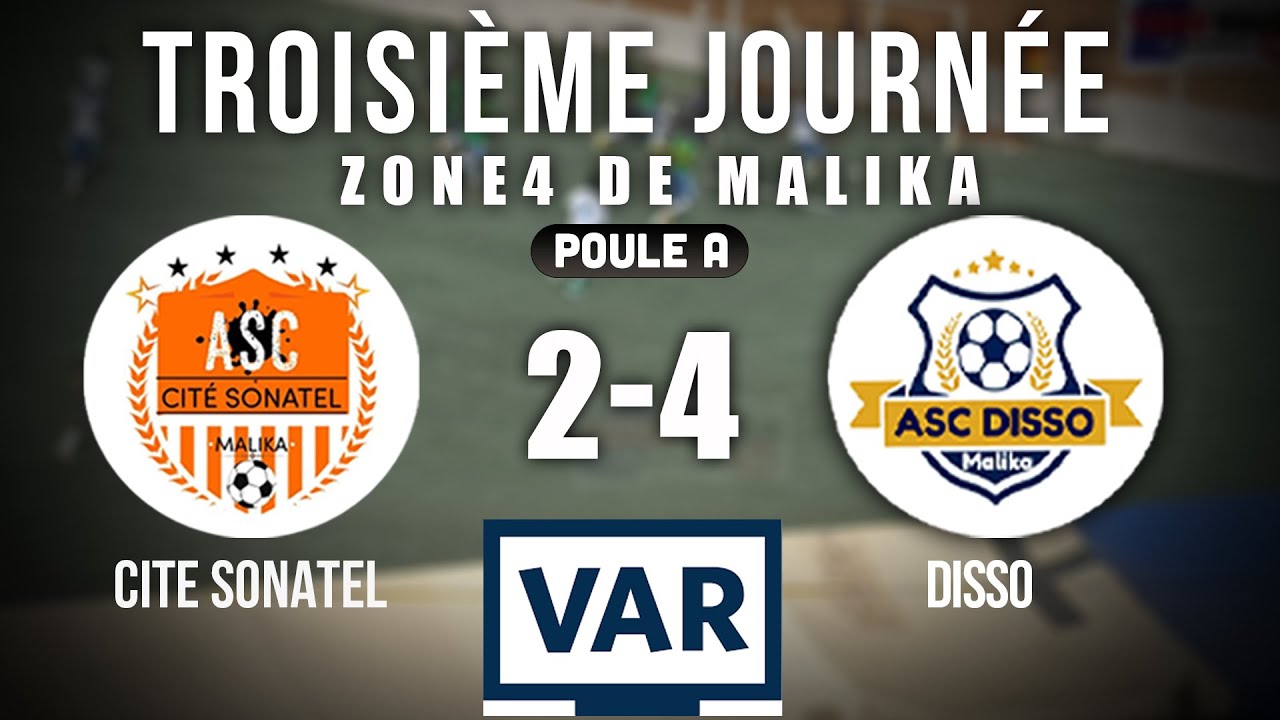 TROISIEME JOURNEE ZONE4 DE MALIKA VAR CITE SONATEL VS DISSO 4-2