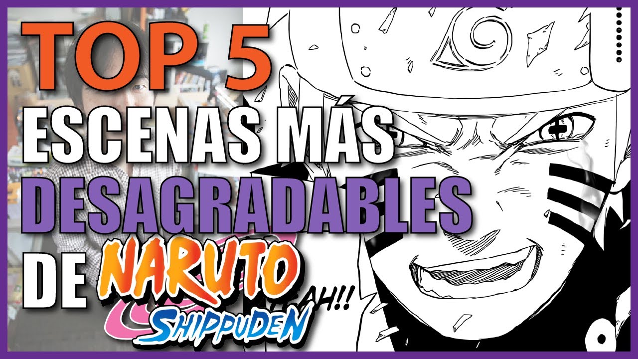 Top 5: Momentos más DESAGRADABLES de Naruto Shippuden