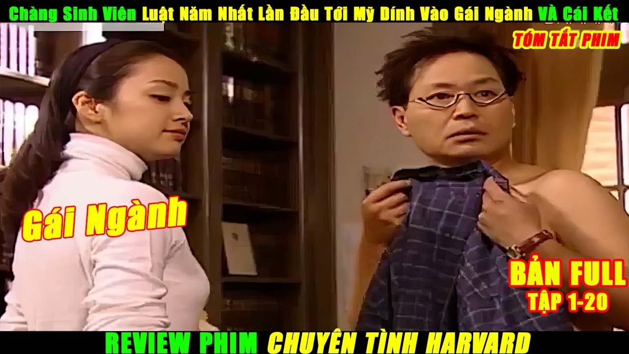 Chàng Sinh Viên Luật Năm Nhất Lần Đầu Tới Mỹ Dính Vào G.á.i Ng.ành | Review Phim Chuyện Tình Harvard