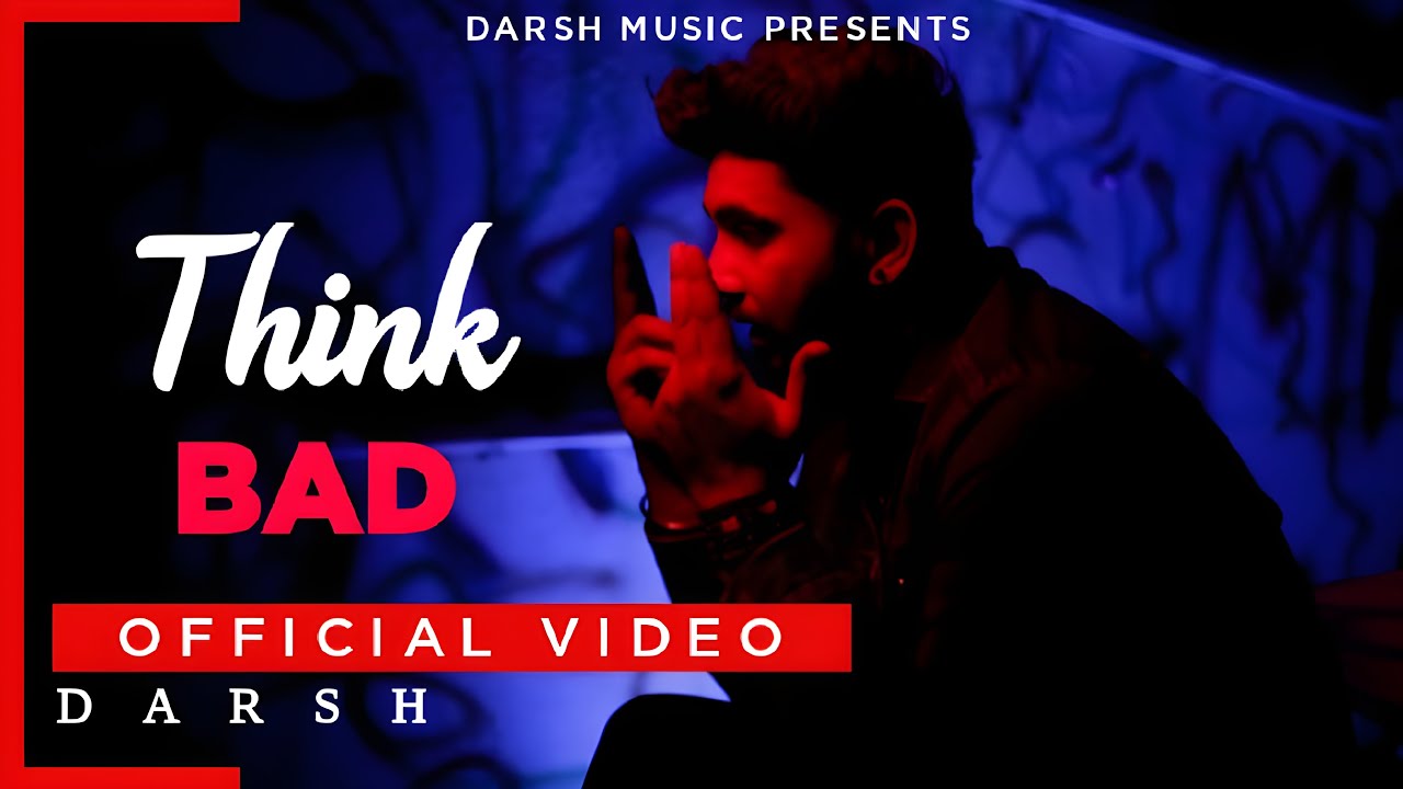 Think Bad (Official Video) Darsh | Latest Punjabi Songs 2025 | New song 2025