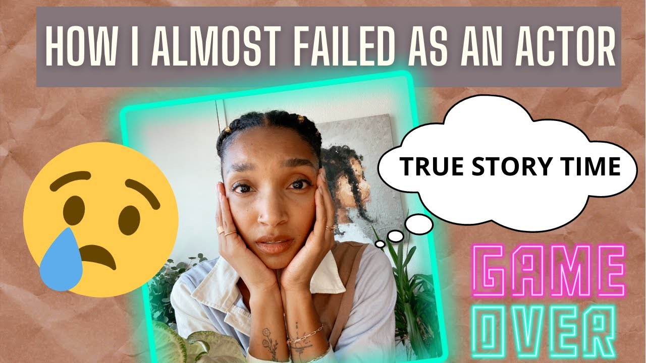 THE COST OF ACTING: How I Almost Didn't Make It
