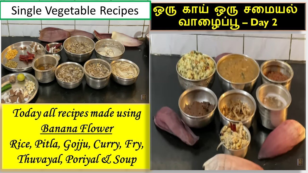 Oru Kaai Oru Samayal - Vazhaipoo | Banana Flower Sadham, Pitlai, Gojju, Soup, Fry, Thuvayal, Poriyal