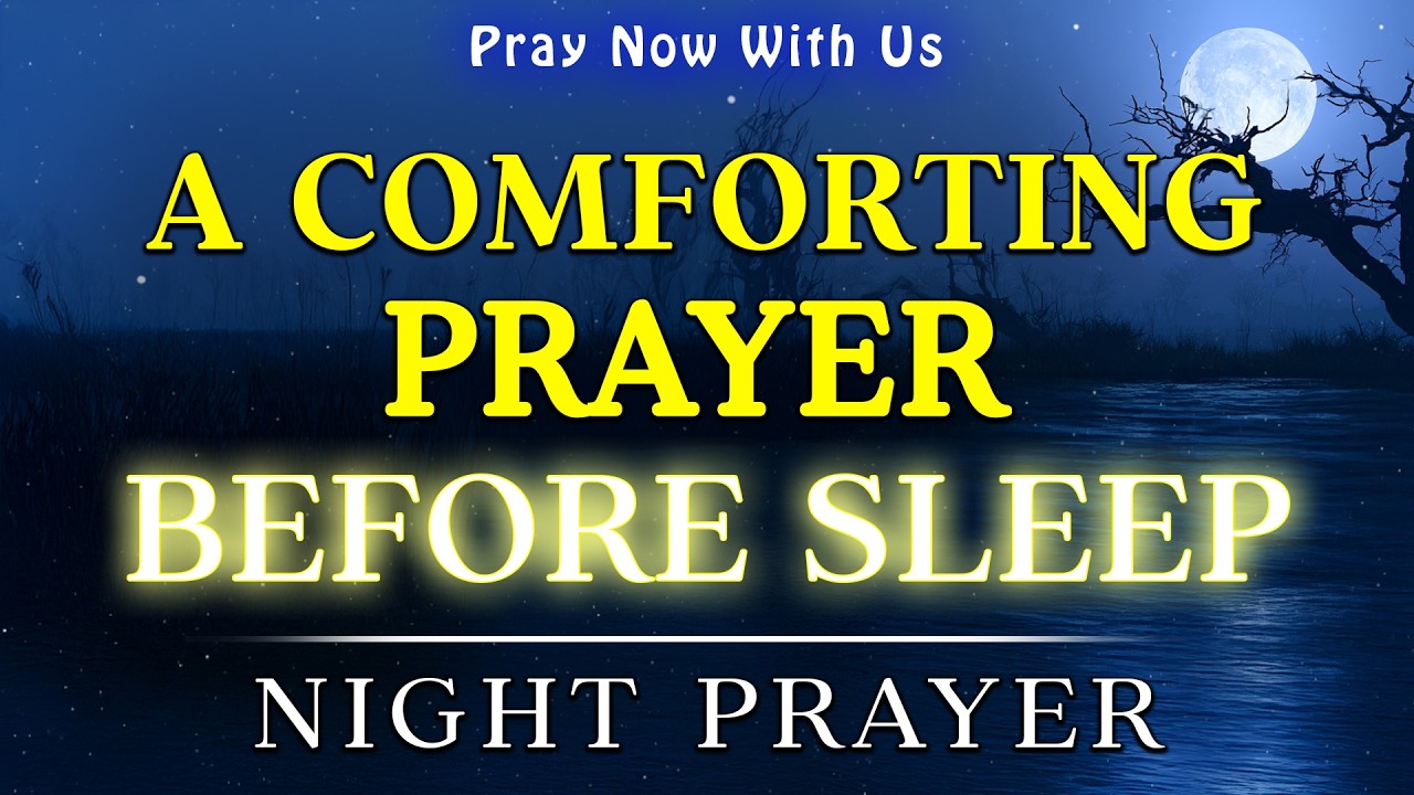 A Comforting Prayer Before Sleep | Surrender Everything to God Tonight 🙏 Sleep in His Loving Arms