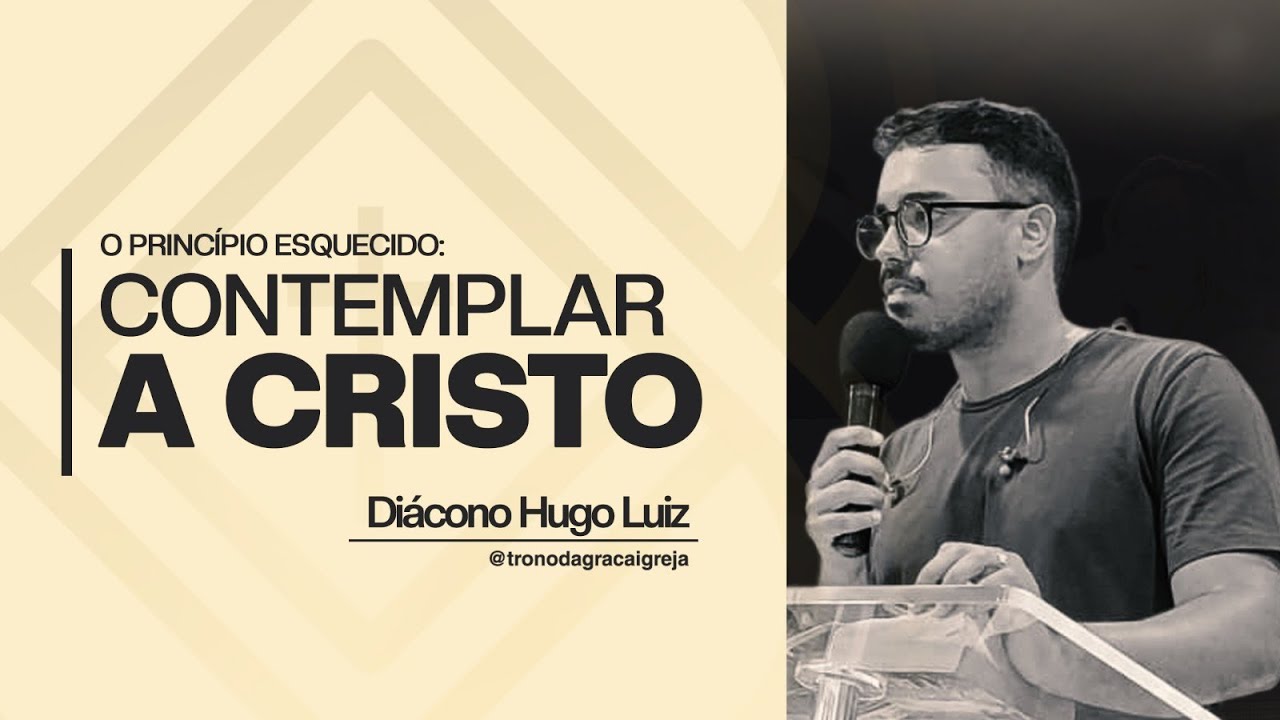 O princípio esquecido: Contemplar a Cristo - Diác. Hugo Luiz🎙️